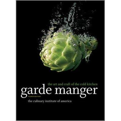 Garde Manger, The Art & Craft Of The Cold Kitchen