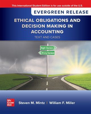 Ethical Obligations And Decision-Making In Accounting: Text And Cases: 2025 Release Ise